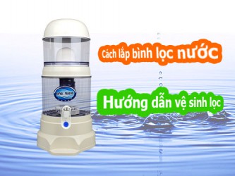 Bình lọc nước có tác dụng gì? Cách lắp bình lọc nước Hưng Long 23L, One Mom 15L, Long King 16L