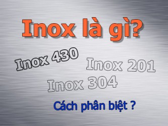 Inox 304, inox 430, inox 201 là gì? Cách phân biệt inox đơn giản tại nhà